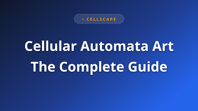 Cellular Automata Art: The Complete Guide